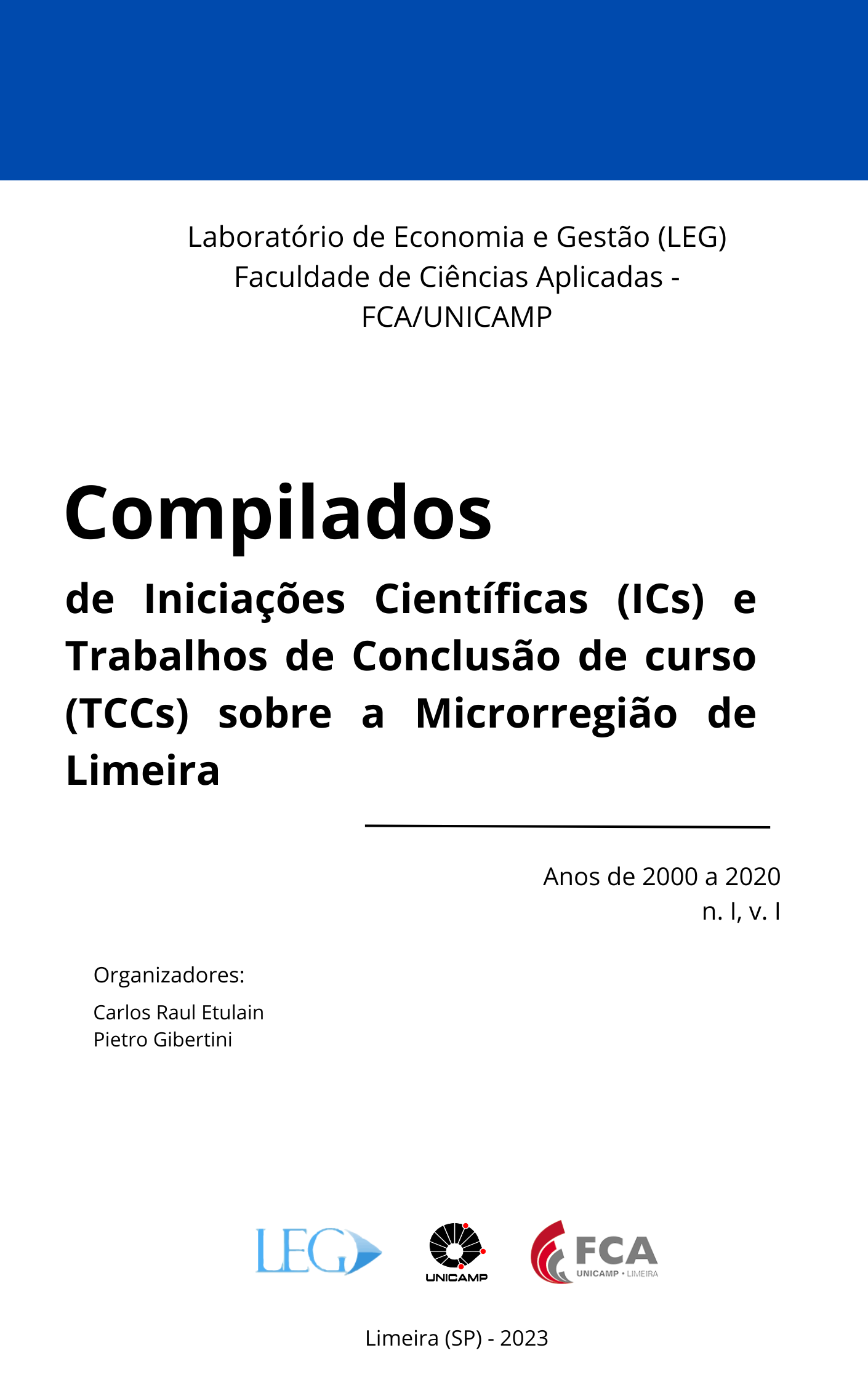                     Visualizar v. 1 n. 1 (2023): Compilados de Iniciações Cientificas (ICs) e Trabalhos de Conclusão de Curso (TCCs) sobre a Microrregião de Limeira
                